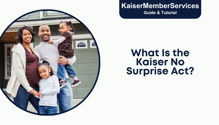 What Is the Kaiser No Surprise Act?